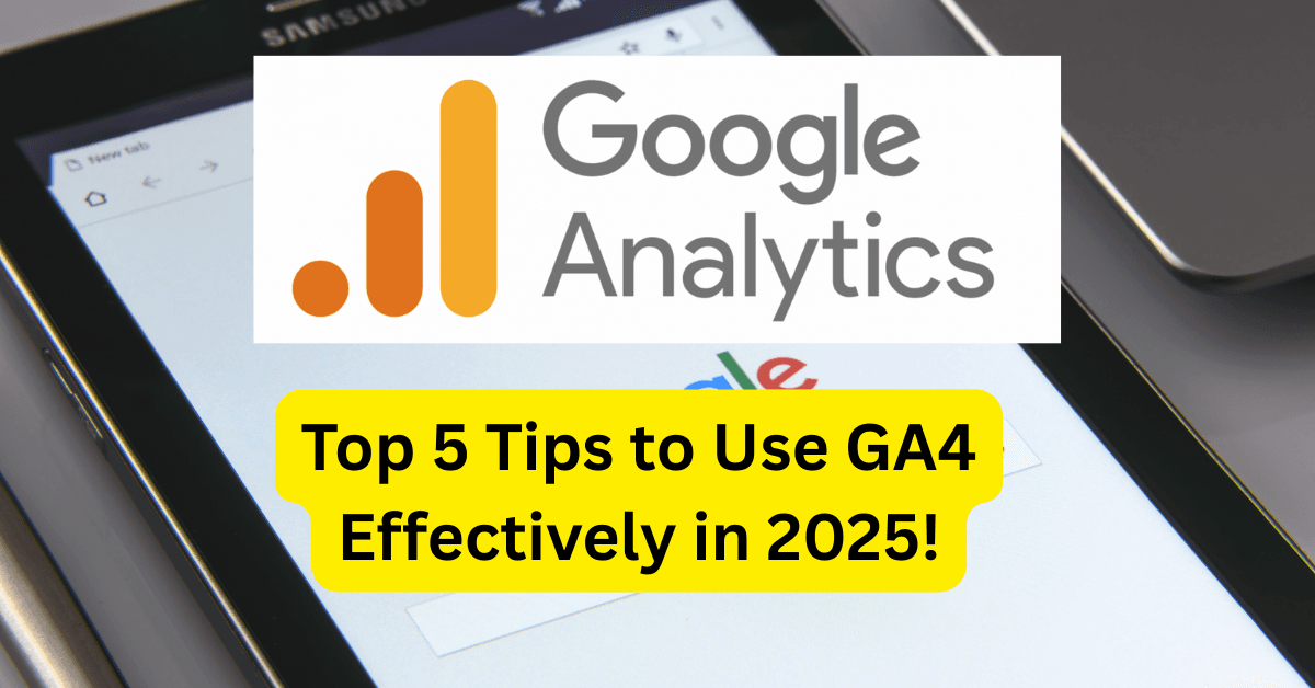 Tips to use GA4 effectively