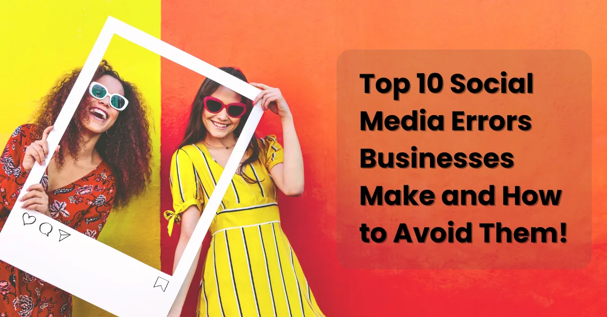 Social Media Errors Businesses Make